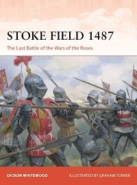  420 STOKE FIELD 1487: The Last Battle of the Wars of the Roses