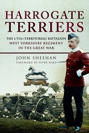  HARROGATE TERRIERS: The 1/5th (Territorial) Battalion West Yorkshire Regiment in the Great War