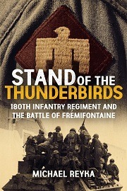  STAND OF THE THUNDERBIRDS: 180th Infantry Regiment and the Battle of Fremifontaine