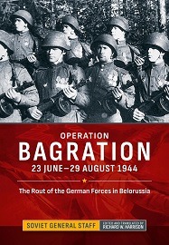  OPERATION BAGRATION: 23 June-29 August 1944, The Rout of the German Forces In Belorussia