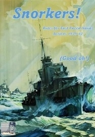  SNORKERS! (GOOD OH): Rules for Fast-Paced Naval Actions 1939-42