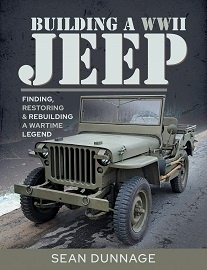  BUILDING A WWII JEEP: Finding, Restoring, and Rebuilding a Wartime Legend