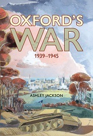  OXFORD'S WAR: 1939-1945