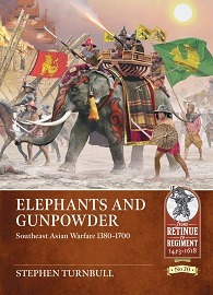 Elephants & Gunpowder: Southeast Asian Warfare 1380-1700