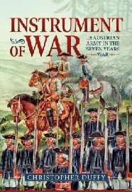 Instrument of War: Volume 1 – The Austrian Army in the Seven Years War