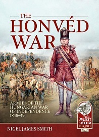 The Honved War: Armies of the Hungarian War of Independence 1848-49