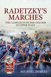 Radetzky's Marches: The Campaigns of 1848 & 1849 in Upper Italy