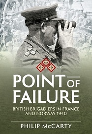 Point of Failure: British Brigadiers in France & Norway 1940-43