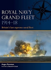 010 Royal Navy Grand Fleet 1914-18: Britain's Last Supreme Naval Fleet