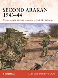 407 Second Arakan 1943-44: Shattering the Myth of Japanese Invincibility in Burma