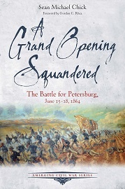 A Grand Opening Squandered: The Battle for Petersburg: June 15-18, 1864