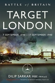 Target London – Battle of Britain: 7 September 1940 – 17 September 1940