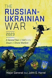 The Russian-Ukranian War, 2023: A Second Year of Hell & the Dawn of Drone Warfare