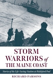  STORM WARRIORS OF THE MAINE COAST: Stories of the Life-Saving Station at Biddeford Pool