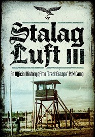 Stalag Luft III: An Official History of the <em>Great Escape</em> PoW Camp
