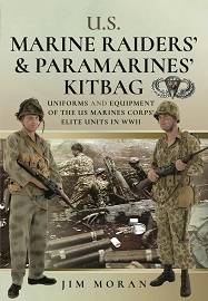 U.S. Raiders & Paramarines' Kitbag: Uniforms & Equipment of the U.S. Marines Corps' Elite Units in WWII