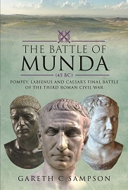 The Battle of Munda (45 BC): Pompey, Labienus & Caesar's Final Battle of the Third Roman Civil War
