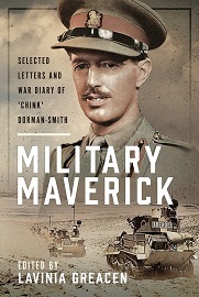 Military Maverick: Selected Letters & War Diary of <em>Chink</em> Dorman-Smith
