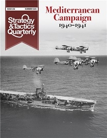  STRATEGY & TACTICS QUARTERLY #30: Mediterranean Campaign 1940-1941