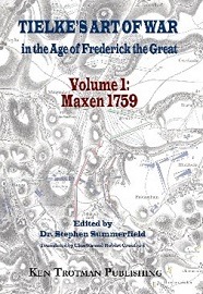 Tielke's Art of War in the Age of Frederick the Great, Volume 1: Maxen 1759