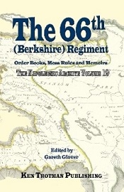 The Napoleonic Archive 19: The 66th (Berkshire) Regiment – Order Books, Mess Rules & Memoirs