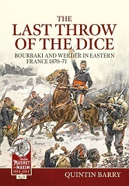  THE LAST THROW OF THE DICE: Bourbaki and Werder in Eastern France 1870-71