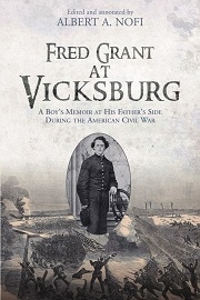 Fred Grant at Vicksburg: A Boy's Memoir at His Father's Side During the American Civil War