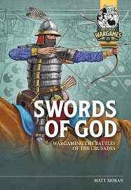  SWORDS OF GOD: Wargaming Battles of the Crusades