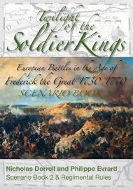  TWILIGHT OF THE SOLDIER KINGS: European Battles in the Age of Frederick the Great – 1730-1770