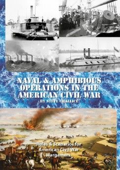  NAVAL & AMPHIBIOUS OPERATIONS IN THE AMERICAN CIVIL WAR: Rules and Scenarios