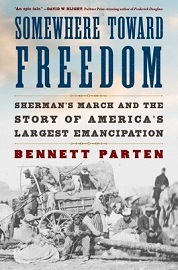  SOMEWHERE TOWARD FREEDOM: Sherman's March and the Story of America's Largest Emancipation