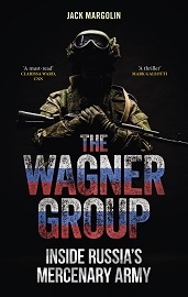  THE WAGNER GROUP: Inside Russia's Mercenary Army