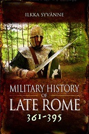  MILITARY HISTORY OF LATE ROME V2: 361-395