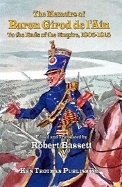 THE MEMOIRS OF BARON GIROD DE L'AIN: To the Ends of the Empire, 1805-1815