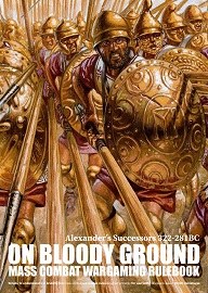  ON BLOODY GROUND: Alexander's Successors 322-281BC