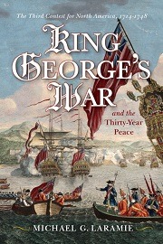  KING GEORGE'S WAR AND THE THIRTY-YEAR PEACE: The Third Contest for North America, 1714-1748