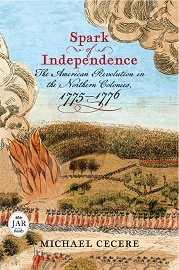  SPARK OF INDEPENDENCE: The American Revolution in the Northern Colonies, 1775-1776
