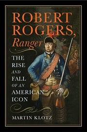  ROBERT ROGERS, RANGER: The Rise and Fall of an American Idol