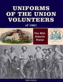  UNIFORMS OF THE UNION VOLUNTEERS OF 1861: The Mid-Atlantic States