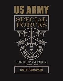  U.S. ARMY SPECIAL FORCES TEAM HISTORY AND INSIGNIA: 1975 to the Present