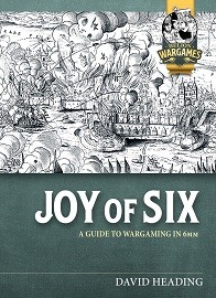  JOY OF SIX: A Guide to Wargaming in 6mm