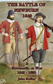  BATTLE OF NEWBURN 1640 AND NEWCASTLE AT WAR 1640-1650