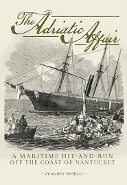  THE ADRIATIC AFFAIR: A Maritime Hit-and-Run off the Coast of Nantucket