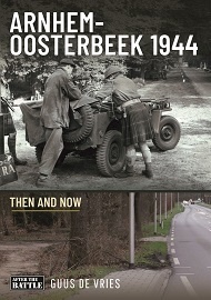  ARNHEM-OOSTERBEEK 1944: Then and Now