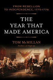 THE YEAR THAT MADE AMERICA: From Rebellion to Independence, 1775-1776