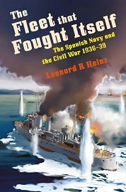  THE FLEET THAT FOUGHT ITSELF: The Spanish Navy and the Civil War 1936-39