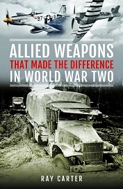  ALLIED WEAPONS THAT MADE THE DIFFERENCE IN WORLD WAR TWO