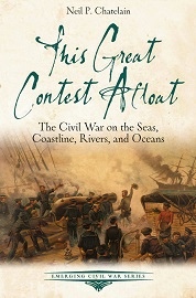  THE GREAT CONTEST AFLOAT: The Civil War on the Seas, Coastline, Rivers, and Oceans