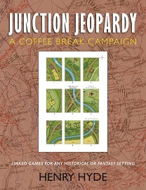  COFFEE BREAK CAMPAIGNS: Junction Jeopardy &ndash; Linked Games for Any Historical or Fantasy Setting