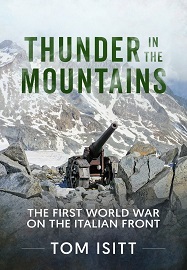  THUNDER IN THE MOUNTAINS: The First World War on the Italian Front